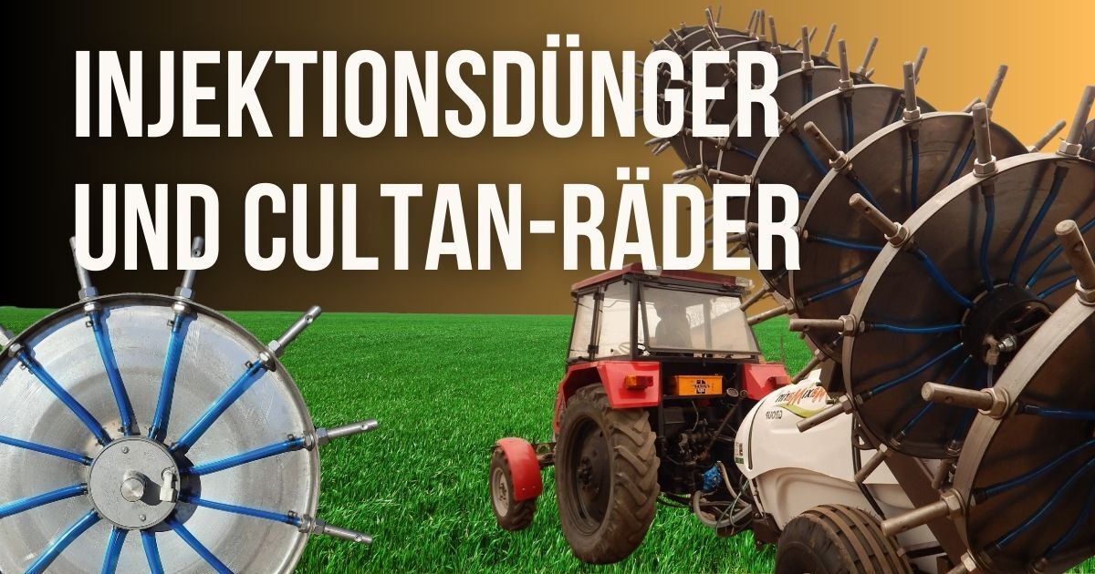 Injektionsdünger und CULTAN-Räder